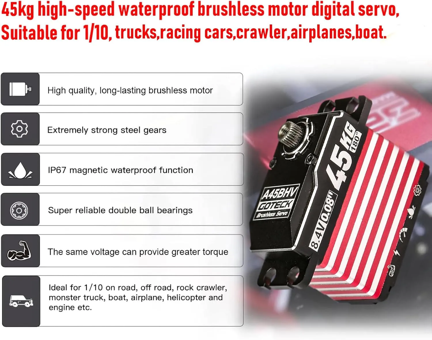 Digital Servo$8.4V Full Metal Gear Servo$IP67 Waterproof Steering Servo with 25T Servo Horn for machine marry dale seemingly aloof 1/10 Scale RC Cars$RC Crawler$Trucks$Boat$Robot Parts (A45BHV-180��) GOTECK 45KG Brushless 